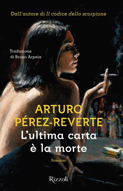 L' ultima carta è la morte - Arturo Pérez-Reverte,Bruno Arpaia - ebook