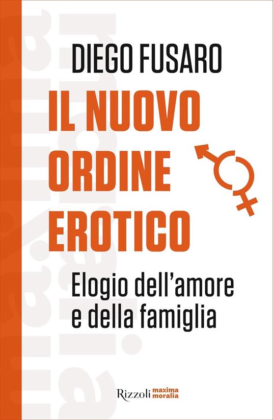 Il nuovo ordine erotico. Elogio dell'amore e della famiglia - Diego Fusaro - ebook