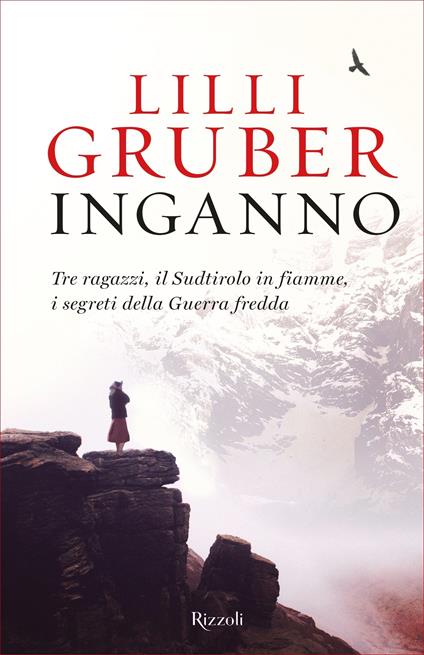 Inganno. Tre ragazzi, il Sudtirolo in fiamme, i segreti della Guerra fredda - Lilli Gruber - ebook