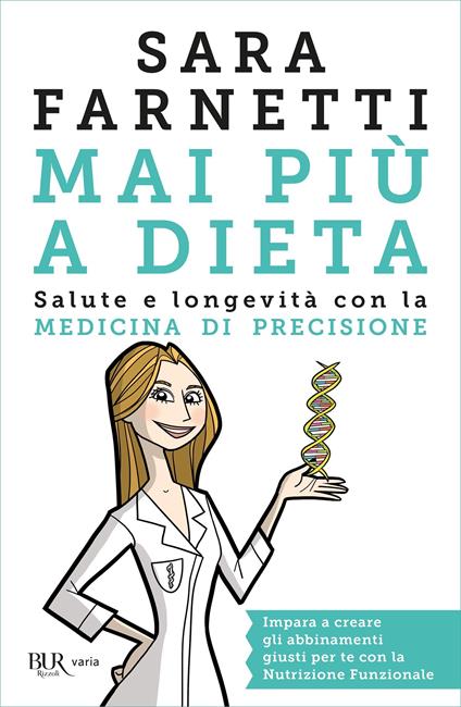 Mai più a dieta. Salute e longevità con la medicina di precisione - Sara Farnetti - ebook