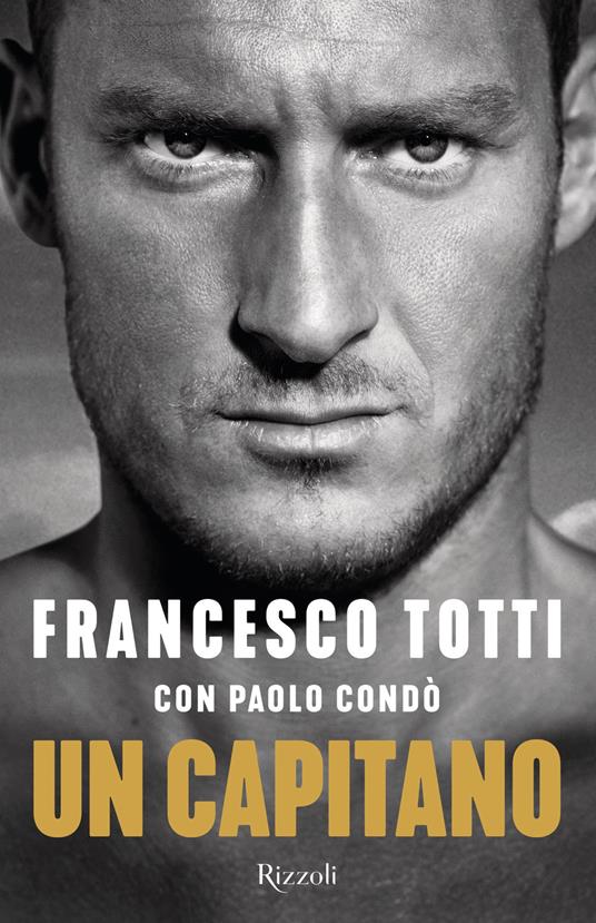 Un capitano - Paolo Condò,Francesco Totti - ebook
