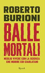 Balle mortali. Meglio vivere con la scienza che morire coi ciarlatani