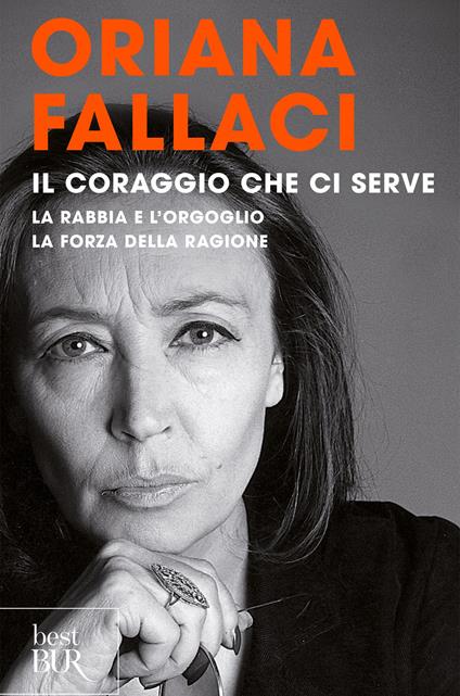 Il coraggio che ci serve: La rabbia e l'orgoglio-La forza della ragione - Oriana Fallaci - ebook