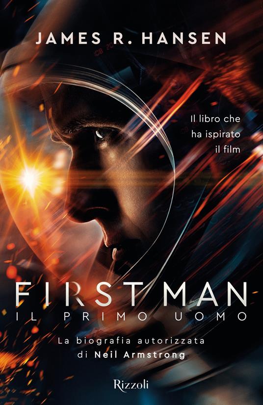 First man. Il primo uomo. La biografia autorizzata di Neil Armstrong - James R. Hansen,Nausikaa Angelotti,Francesca Pe',Daniela Marina Rossi - ebook