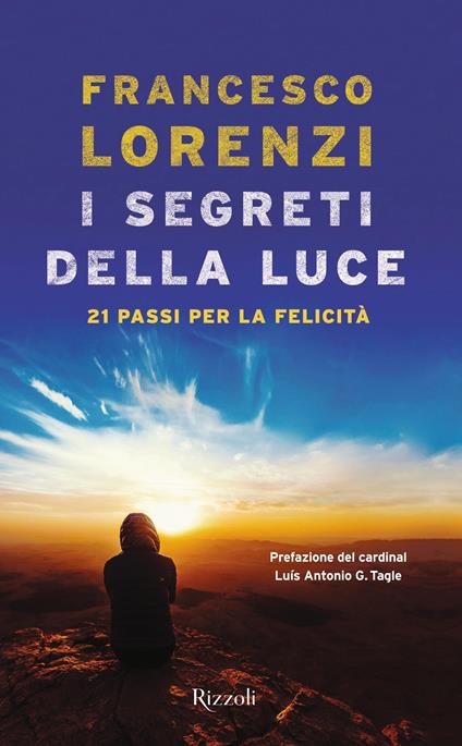 I segreti delle luce. 21 passi per la felicità - Francesco Lorenzi - ebook