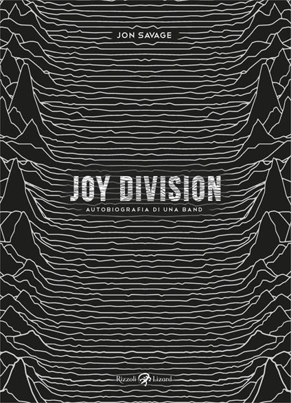 Joy Division. Autobiografia di una band - Jon Savage,Boris Battaglia - ebook