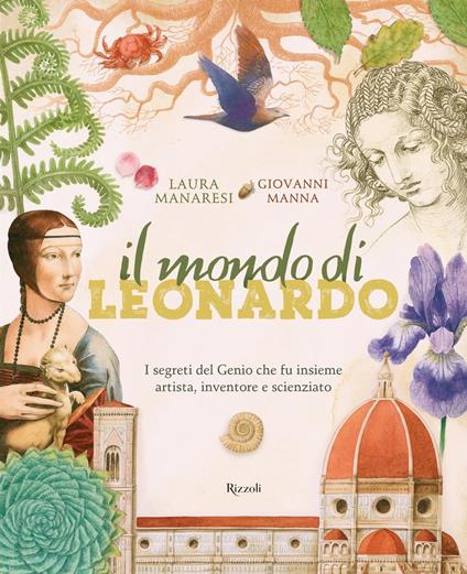 Il mondo di Leonardo - Laura Manaresi,Giovanni Manna - ebook