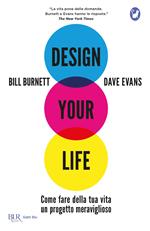 Design your life. Come fare della tua vita un progetto meraviglioso