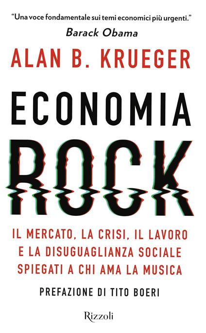 Economia rock. Il mercato, la crisi, il lavoro e la disuguaglianza sociale spiegati a chi ama la musica - Alan B. Krueger,Paolo Franzoni,Rosa Prencipe - ebook