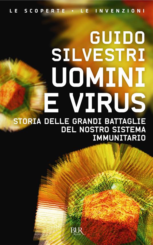 Uomini e virus. Storia delle grandi battaglie del nostro sistema immunitario - Guido Silvestri - ebook