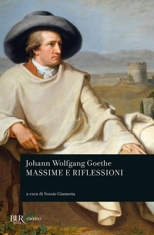 Massime e riflessioni - Johann Wolfgang Goethe,Sossio Giametta - ebook