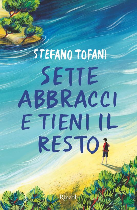 Sette abbracci e tieni il resto - Stefano Tofani - ebook
