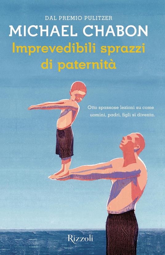 Imprevedibili sprazzi di paternità - Michael Chabon,Francesco Graziosi - ebook