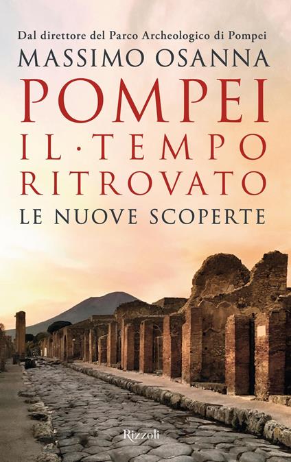 Pompei. Il tempo ritrovato. Le nuove scoperte - Massimo Osanna - ebook