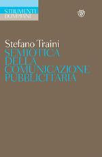 Semiotica della comunicazione pubblicitaria. Discorsi, marche, pratiche, consumi