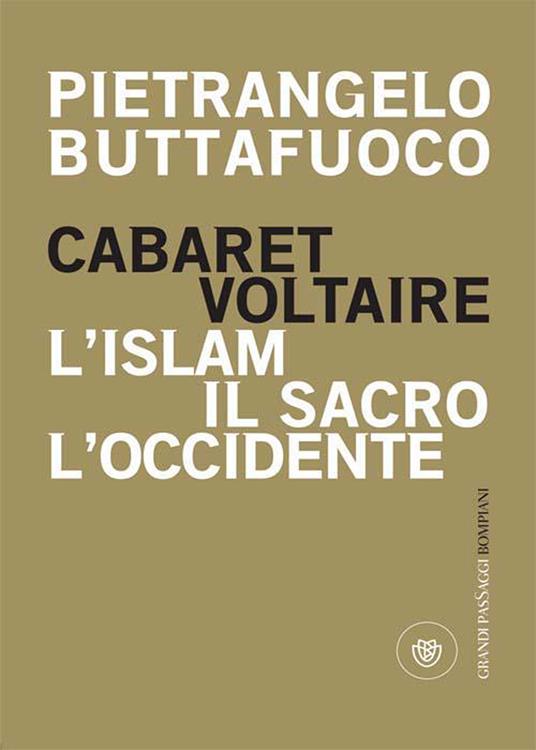Cabaret Voltaire. L'Islam, il sacro, l'Occidente - Pietrangelo Buttafuoco - ebook