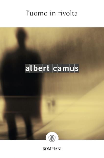 L' uomo in rivolta - Albert Camus,Liliana Magrini - ebook