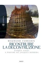 Ricostruire la decostruzione