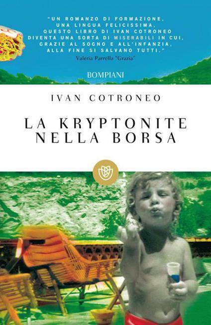 La kryptonite nella borsa - Ivan Cotroneo - ebook