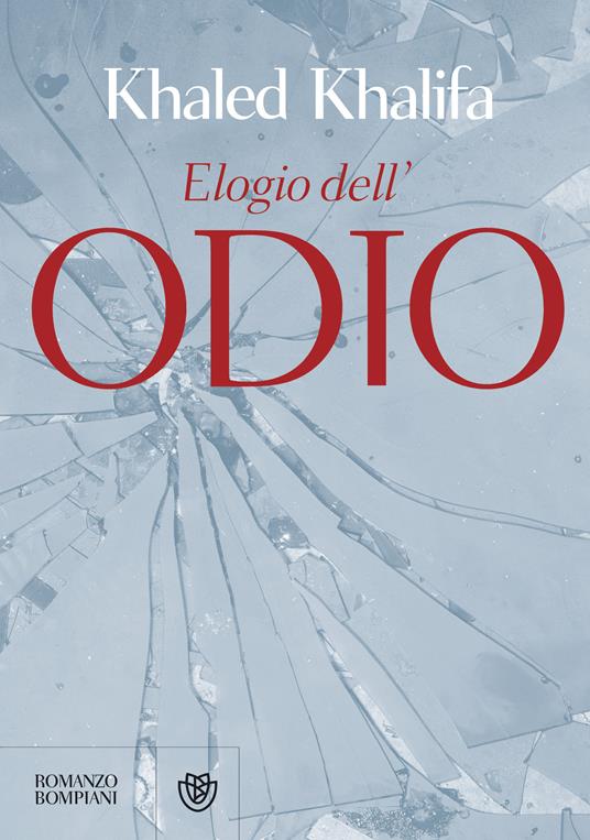 Elogio dell'odio - Khaled Khalifa,Francesca Prevedello - ebook