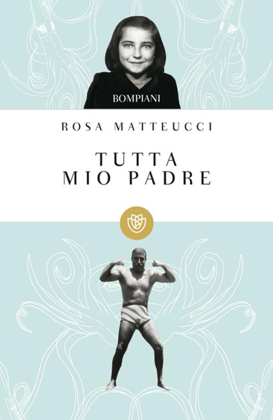 Tutta mio padre - Rosa Matteucci - ebook