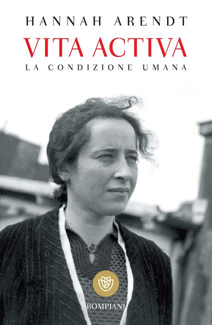 Vita activa. La condizione umana - Hannah Arendt - ebook