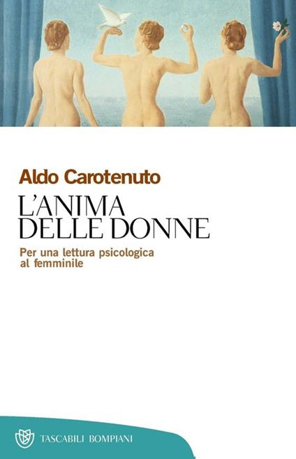 L' anima delle donne. Per una lettura psicologica al femminile - Carotenuto,  Aldo - Ebook - EPUB2 con Adobe DRM | IBS