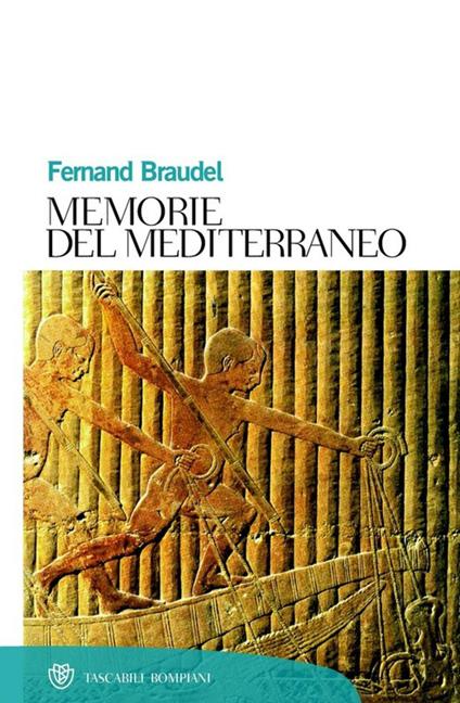 Memorie del Mediterraneo. Preistoria e antichità - Fernand Braudel,P. Braudel,Roselyne De Ayala,Enrica Zaira Merlo - ebook