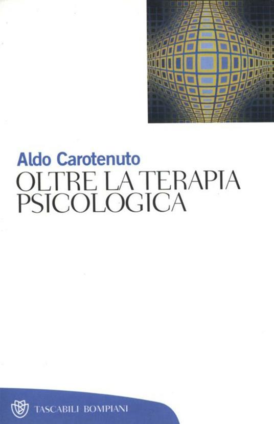 Oltre la terapia psicologica - Aldo Carotenuto - ebook