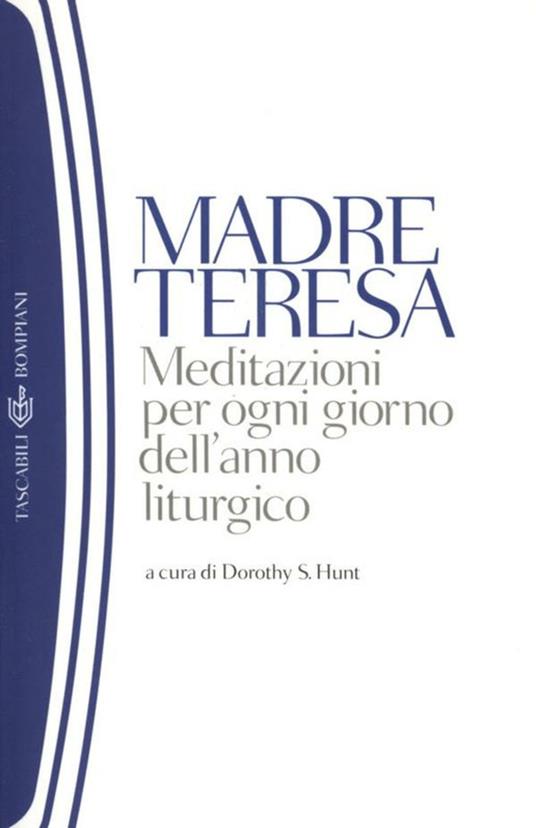 Meditazioni per ogni giorno dell'anno liturgico - Teresa di Calcutta (santa),Dorothy S. Hunt,Lorenzo Fenoglio - ebook