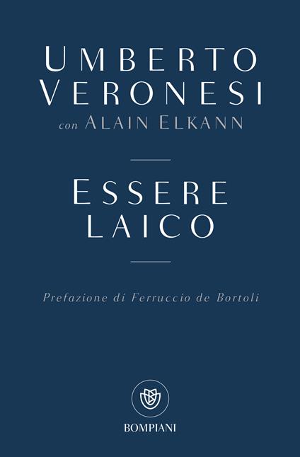 Essere laico - Alain Elkann,Umberto Veronesi - ebook