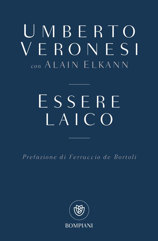 Essere laico - Alain Elkann,Umberto Veronesi - ebook