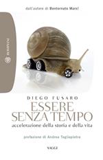 Essere senza tempo. Accelerazione della storia e della vita