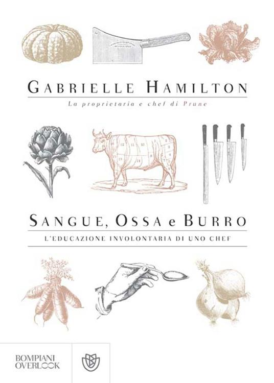 Sangue, ossa e burro. L'educazione involontaria di uno chef - Gabrielle Hamilton,L. Vighi - ebook