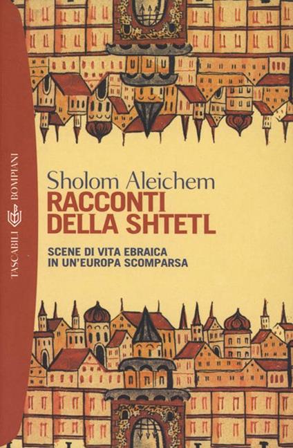 Racconti della Shtetl. Scene di vita ebraica in un'Europa scomparsa - Shalom Aleichem,G. Lopez,D. Ceni - ebook