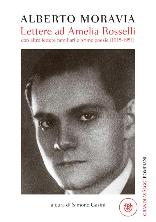 Lettere ad Amelia Rosselli con altre lettere familiari e prime poesie (1915-1951) - Alberto Moravia,S. Casini - ebook