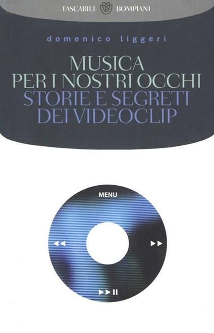 Musica per i nostri occhi. Storie e segreti dei videoclip - Domenico Liggeri - ebook