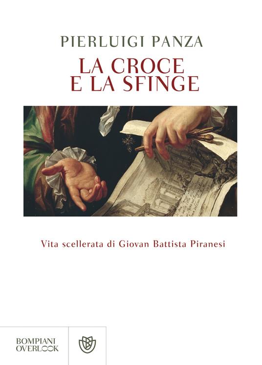 La croce e la sfinge. Vita scellerata di Giovan Battista Piranesi - Pierluigi Panza - ebook