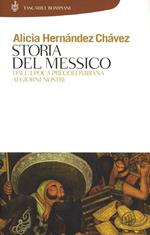 Storia del Messico. Dall'epoca precolombiana ai giorni nostri