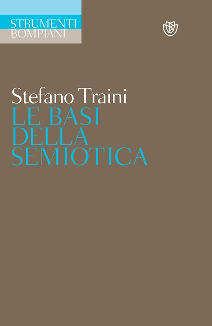 Le basi della semiotica - Stefano Traini - ebook