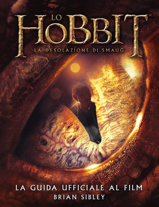Lo Hobbit. La desolazione di Smaug. La guida ufficiale del film. Ediz. illustrata - Brian Sibley - ebook