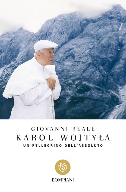 Karol Wojtyla. Un pellegrino dell'assoluto - Giovanni Reale - ebook