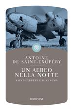 Un aereo nella notte. Saint-Exupéry e il cinema