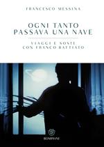 Ogni tanto passava una nave. Viaggi e soste con Franco Battiato