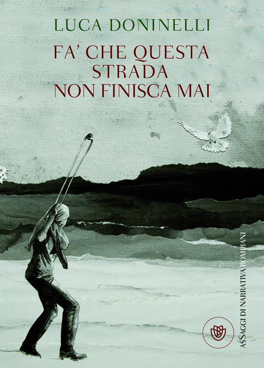 Fa' che questa strada non finisca mai - Luca Doninelli - ebook