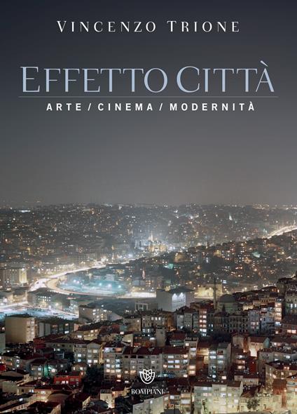 Effetto città. Arte cinema modernità. Ediz. illustrata - Vincenzo Trione - ebook