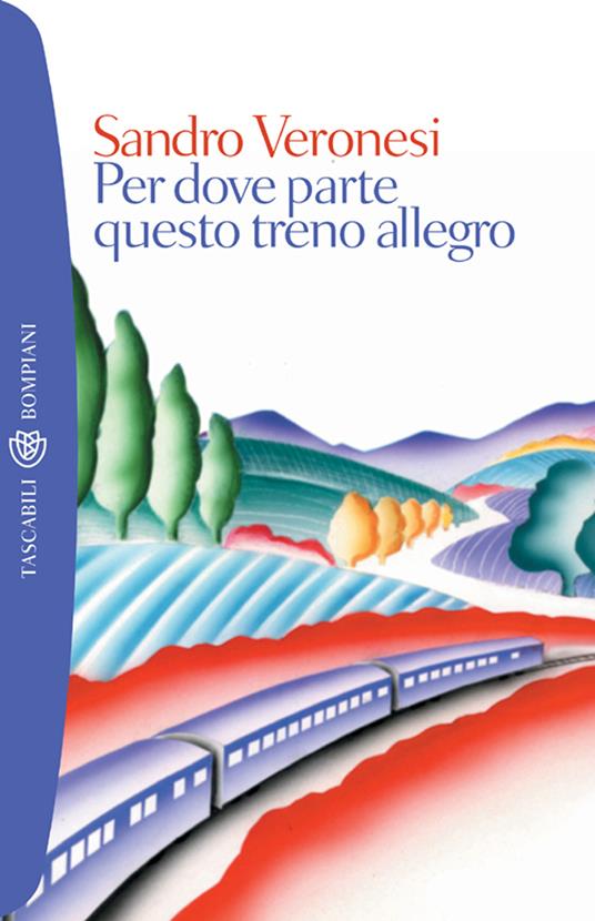 Per dove parte questo treno allegro - Sandro Veronesi - ebook