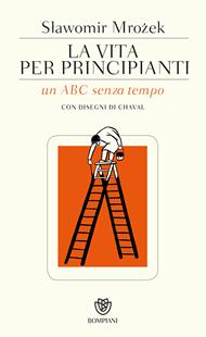 La vita per principianti. Un ABC senza tempo