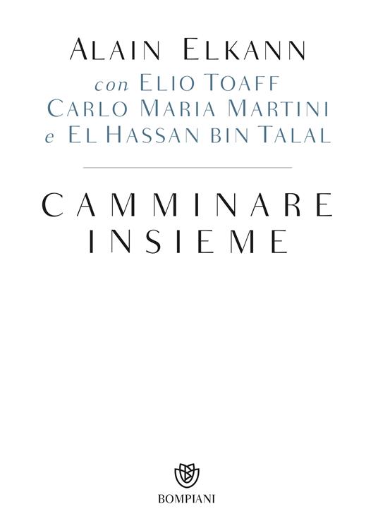 Camminare insieme - Alain Elkann,Hassan Bin Talal,Elio Toaff - ebook