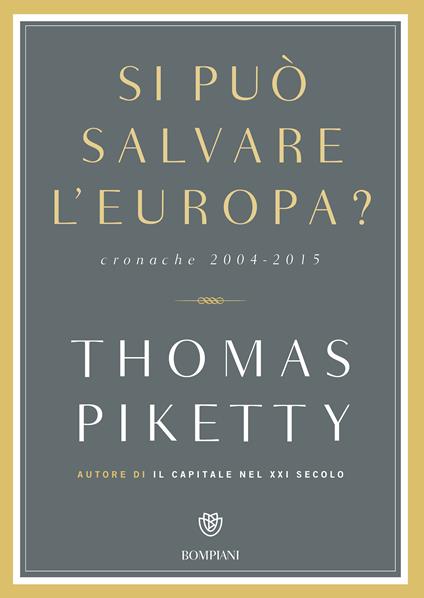 Si può salvare l'Europa? Cronache 2004-2015 - Thomas Piketty,Sergio Arecco - ebook